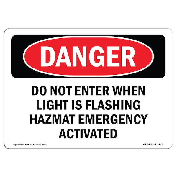 OSHA Sign, 7" Height, 10" Wide, Aluminum, Do Not Enter When Light Is Flashing Hazmat, Landscape